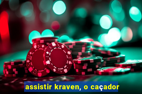 assistir kraven, o caçador