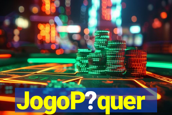 JogoP?quer