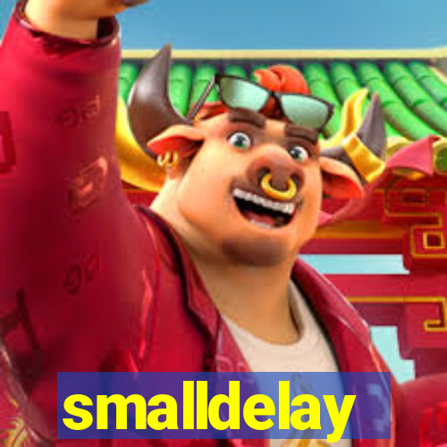 smalldelay