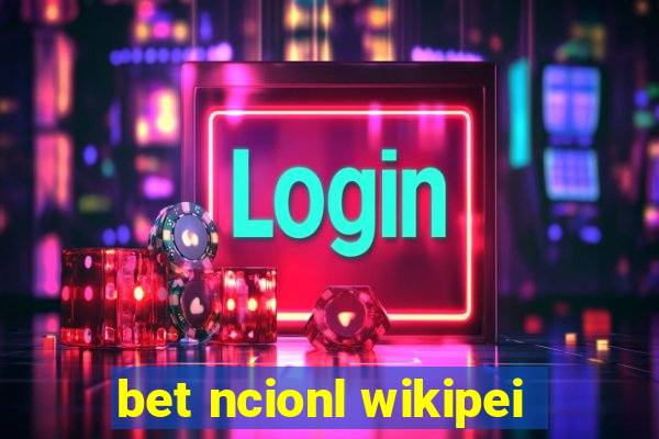 bet ncionl wikipei