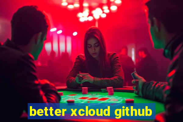 better xcloud github