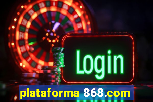 plataforma 868.com