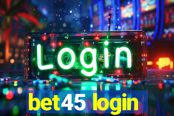 bet45 login