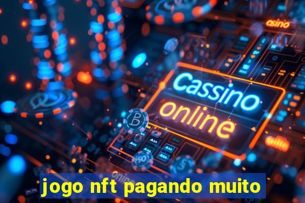 jogo nft pagando muito