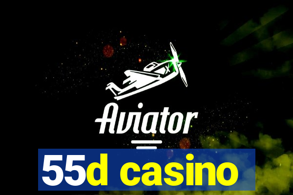 55d casino