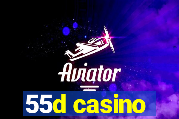 55d casino