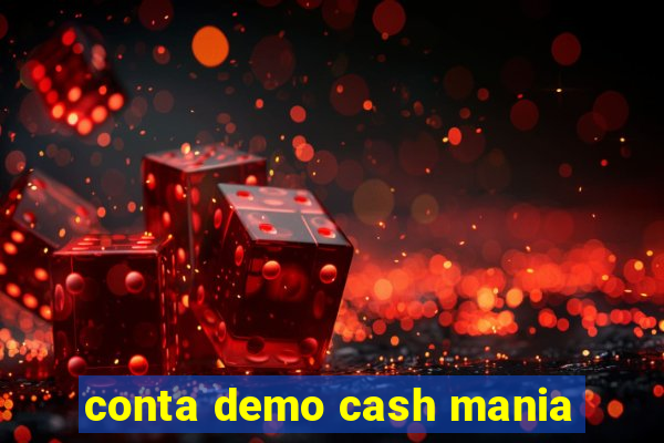conta demo cash mania