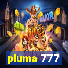 pluma 777