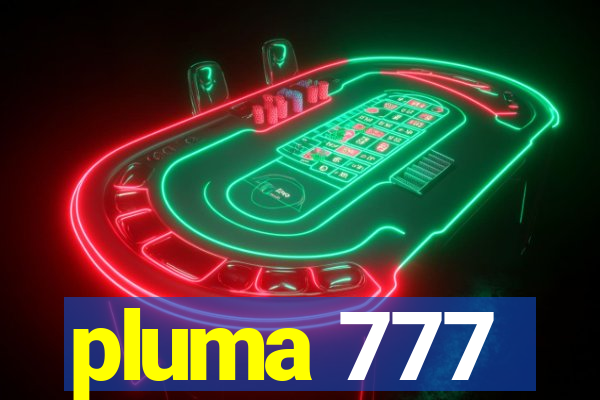 pluma 777
