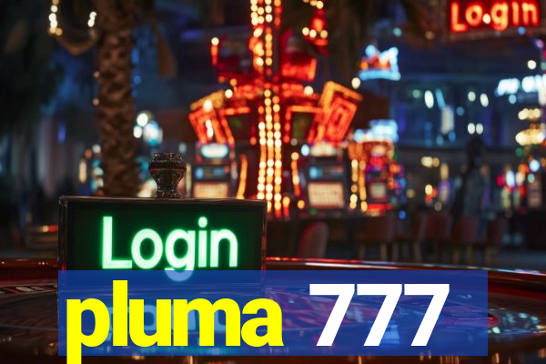 pluma 777