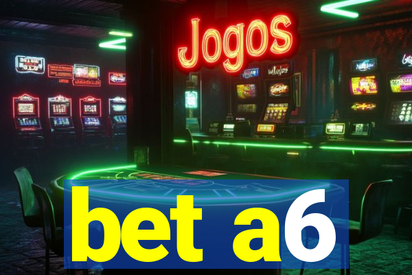 bet a6