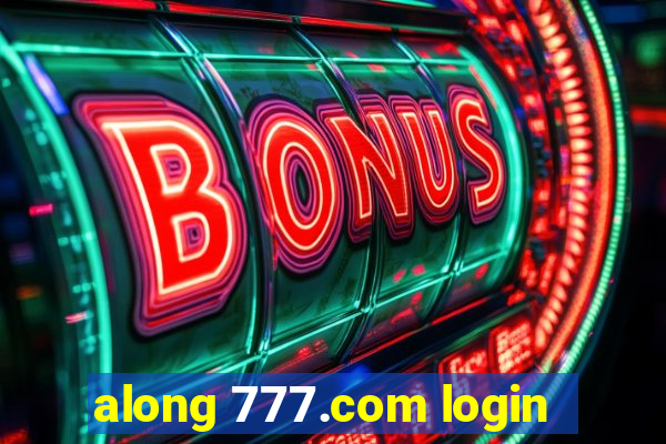 along 777.com login