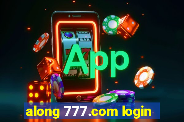 along 777.com login