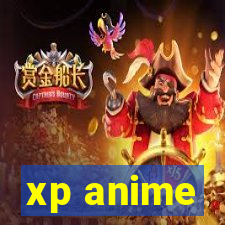 xp anime