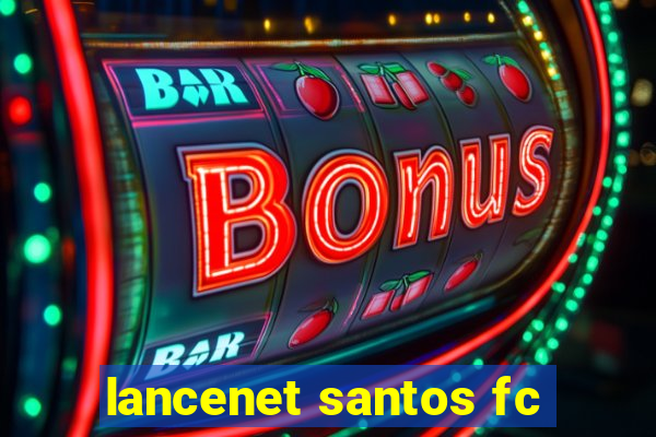 lancenet santos fc