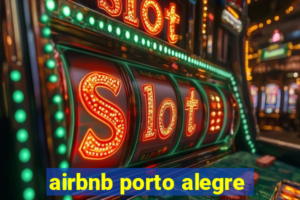 airbnb porto alegre