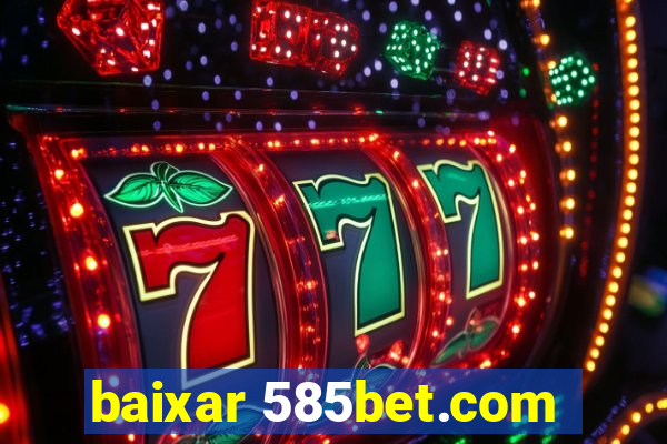 baixar 585bet.com