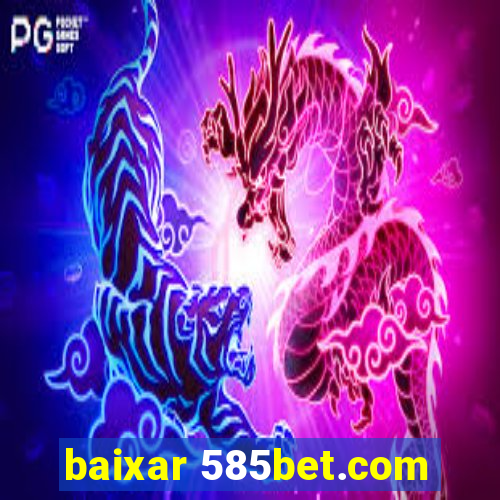 baixar 585bet.com