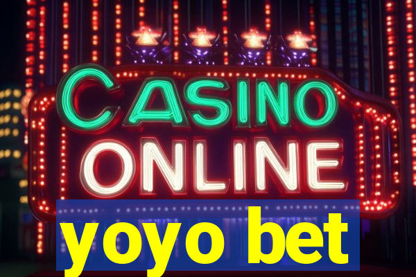 yoyo bet