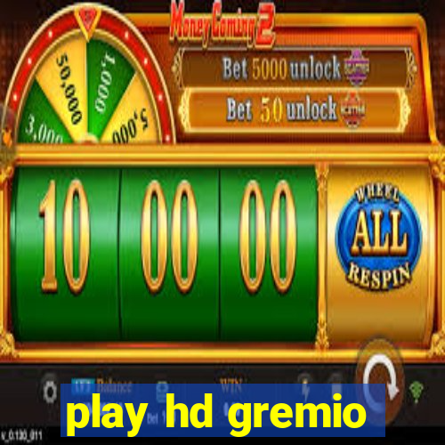 play hd gremio
