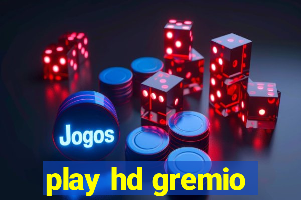 play hd gremio