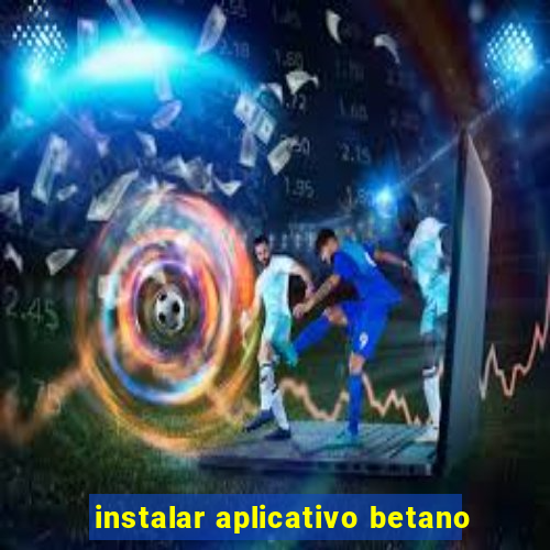 instalar aplicativo betano