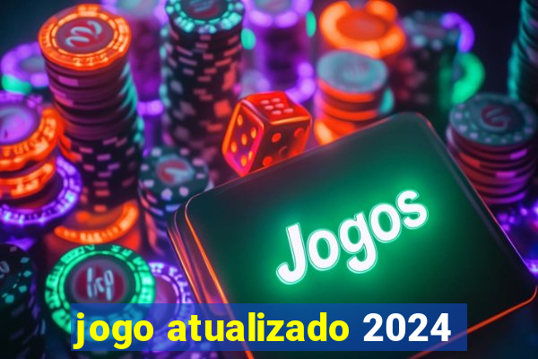 jogo atualizado 2024