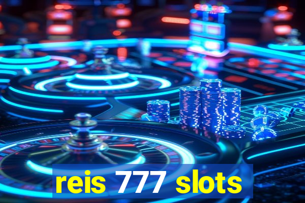 reis 777 slots