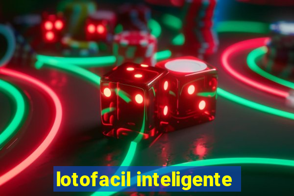 lotofacil inteligente