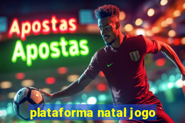 plataforma natal jogo