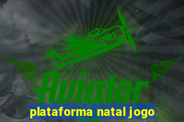 plataforma natal jogo