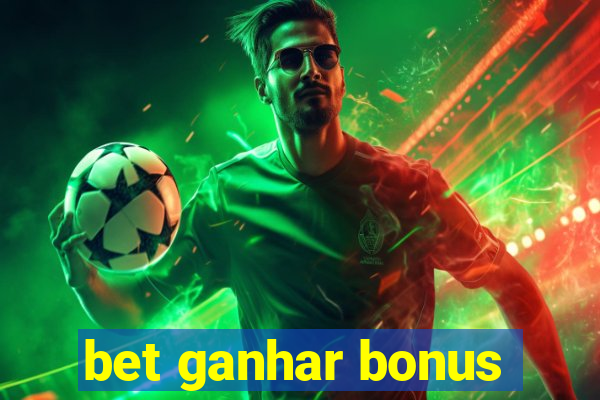 bet ganhar bonus