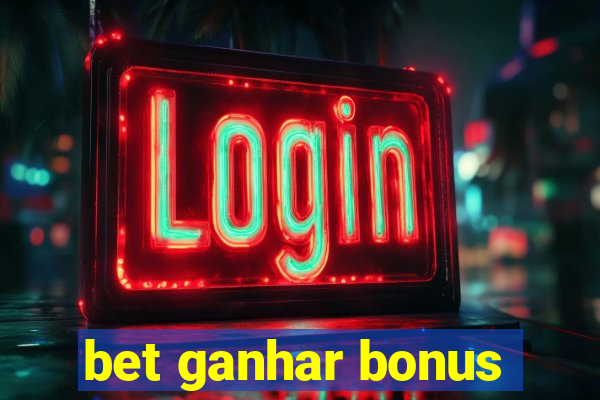 bet ganhar bonus
