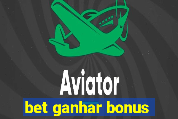 bet ganhar bonus