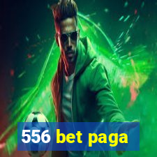 556 bet paga