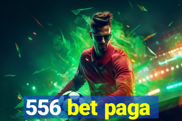 556 bet paga