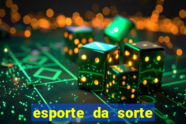 esporte da sorte deposito minimo