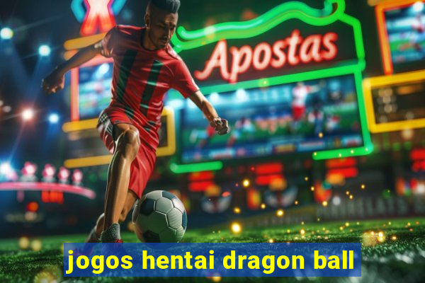 jogos hentai dragon ball