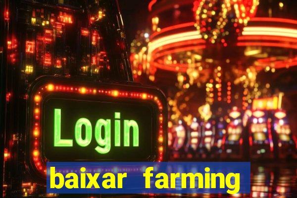 baixar farming simulator 18 dinheiro infinito