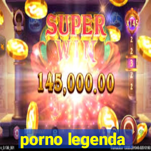 porno legenda