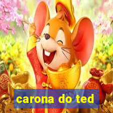 carona do ted