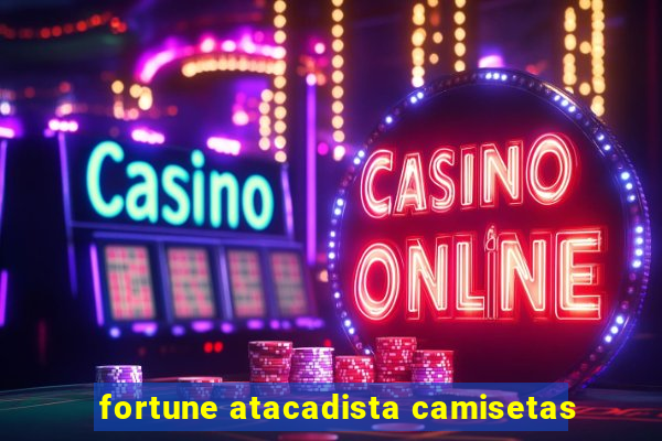 fortune atacadista camisetas