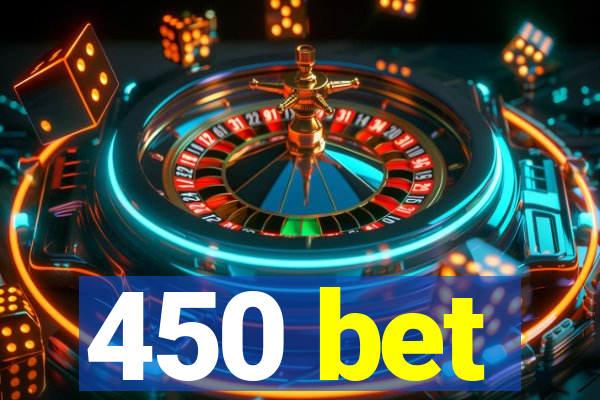 450 bet