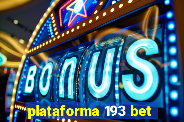 plataforma 193 bet