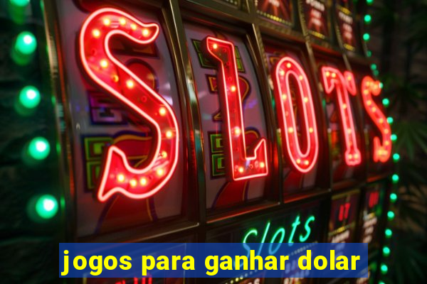 jogos para ganhar dolar