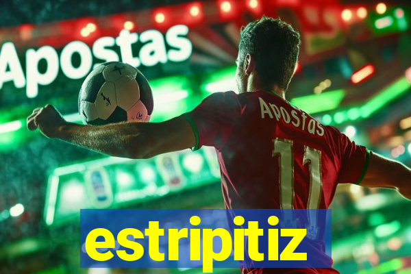 estripitiz