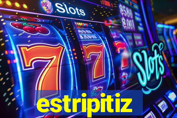 estripitiz