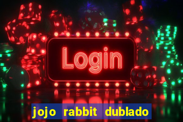 jojo rabbit dublado assistir online