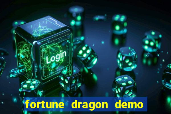 fortune dragon demo bet 500