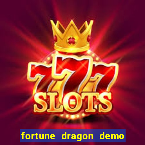 fortune dragon demo bet 500
